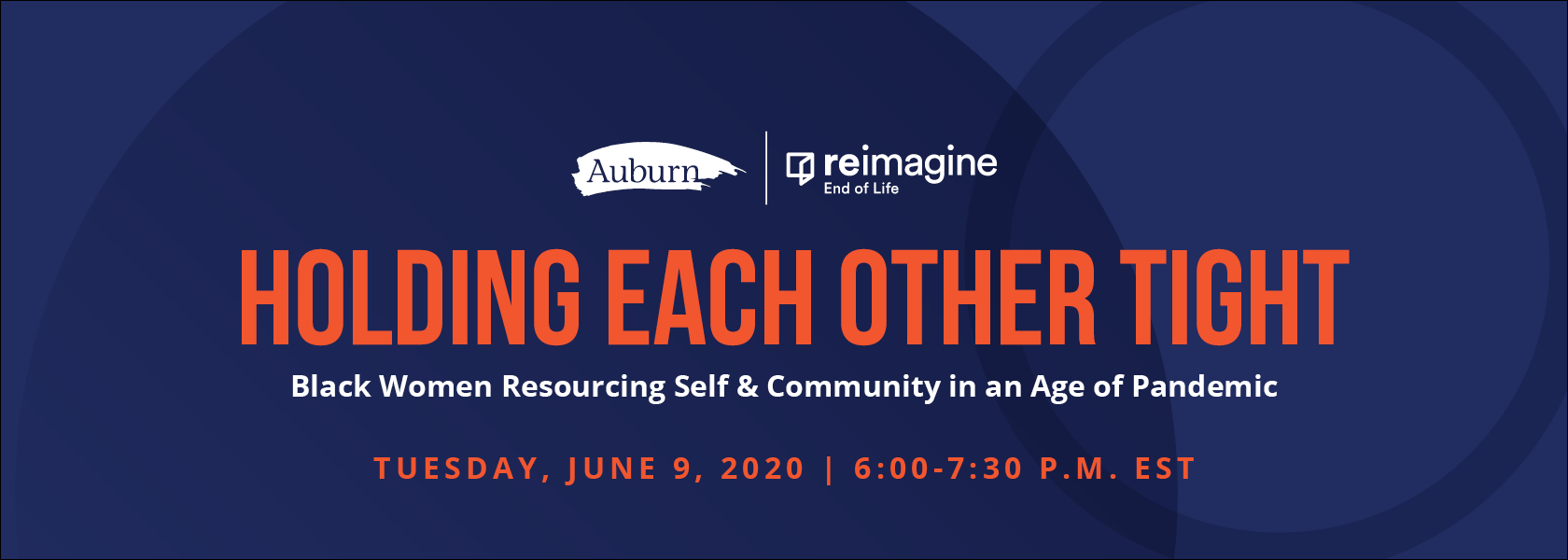 Holding Each Other Tight: Black Women Resourcing Self and Community in an Age of Pandemic June 9, 2020 Virtual Event, 6:00-7:30 pm ET